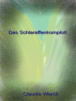cover image of Das Schlaraffenkomplott